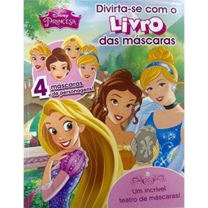 DISNEY - LIVRO DAS MASCARAS - PRINCESAS - DCL - DIFUSAO CULTURAL DO LIVRO LTDA