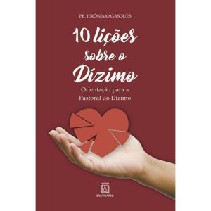 10 LIÇÕES SOBRE O DÍZIMO - EDITORA SANTUÁRIO