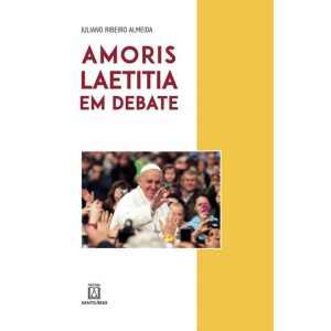 AMORIS LAETITIA EM DEBATE - EDITORA SANTUÁRIO