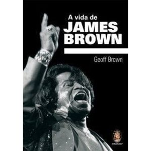 A VIDA DE JAMES BROWN - MADRAS