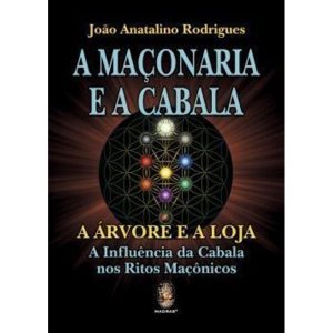 A Maçonaria e a Cabala: a árvore e a loja - A infl - MADRAS