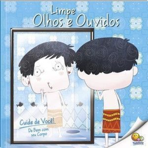 Cuide de Você! De Bem com Seu Corpo: Limpe Olhos e - TODOLIVRO