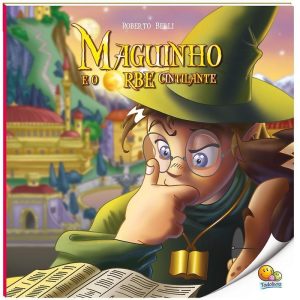 Maguinho (Volume 1): Maguinho e o Orbe Cintilante  - TODOLIVRO