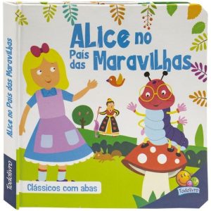 Clássicos com Abas: Alice no País das Maravilhas - TODOLIVRO