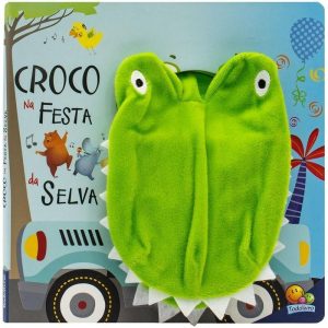 Fantoches Animados: Croco na Festa da Selva - TODOLIVRO