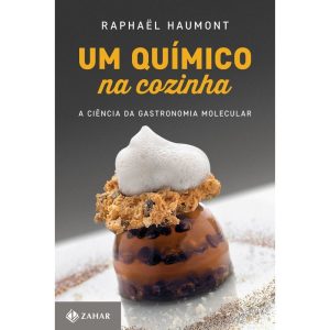 UM QUÍMICO NA COZINHA: A CIÊNCIA DA GASTRONOMIA MO - ZAHAR