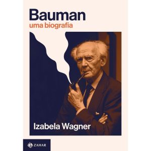 BAUMAN: UMA BIOGRAFIA - ZAHAR