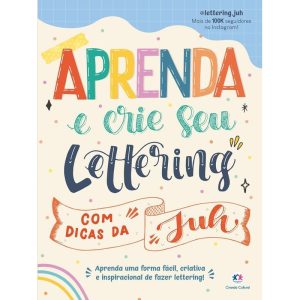 APRENDA E CRIE SEU LETTERING COM DICAS DA JUH - CIRANDA CULTURAL