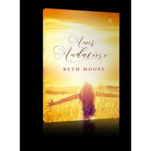 Amor audacioso - EDITORA VIDA