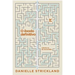 O êxodo definitivo: liberte-se da escravidão - EDITORA VIDA