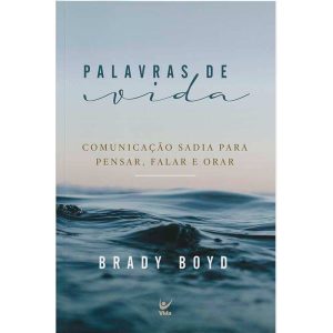 Palavras de vida: comunicação sadia para pensar, f - EDITORA VIDA