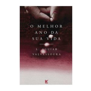 O melhor ano da sua vida - EDITORA VIDA