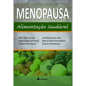 MENOPAUSA ALIMENTAÇÃO AAUDÁVEL - EDITORA ATHENEU