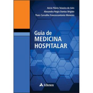 GUIA DE MEDICINA HOSPITALAR - EDITORA ATHENEU