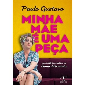 MINHA MÃE É UMA PEÇA - OBJETIVA