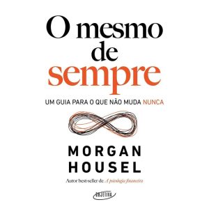 O MESMO DE SEMPRE: UM GUIA PARA O QUE NÃO MUDA NUN - OBJETIVA