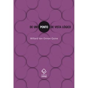 DE UM PONTO DE VISTA LÓGICO: NOVE ENSAIOS LÓGICO-F - EDITORA UNESP