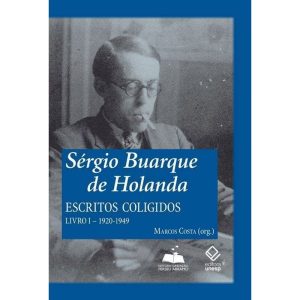 SÉRGIO BUARQUE DE HOLANDA: ESCRITOS COLIGIDOS - LI - EDITORA UNESP