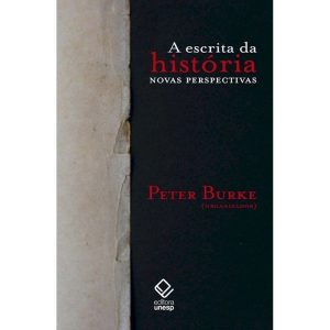 A ESCRITA DA HISTÓRIA - 2ª EDIÇÃO: NOVAS PERSPECTI - EDITORA UNESP