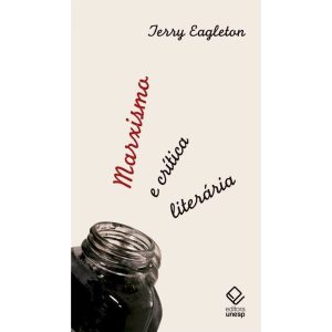 MARXISMO E CRÍTICA LITERÁRIA - EDITORA UNESP