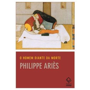 O HOMEM DIANTE DA MORTE - EDITORA UNESP