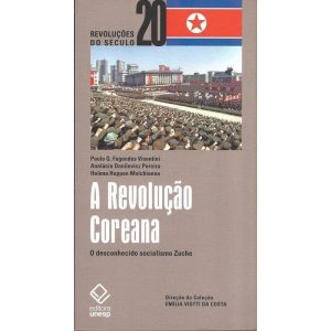 A REVOLUÇÃO COREANA: O DESCONHECIDO SOCIALISMO ZUC - EDITORA UNESP