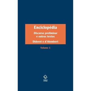 ENCICLOPÉDIA, OU DICIONÁRIO RAZOADO DAS CIÊNCIAS,  - EDITORA UNESP
