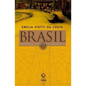 BRASIL: HISTÓRIA, TEXTOS E CONTEXTOS - EDITORA UNESP
