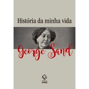 HISTÓRIA DA MINHA VIDA - EDITORA UNESP