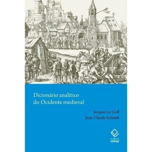 DICIONÁRIO ANALÍTICO DO OCIDENTE MEDIEVAL - VOLUME - EDITORA UNESP
