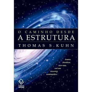 O CAMINHO DESDE A ESTRUTURA - 2ª EDIÇÃO: ENSAIOS F - EDITORA UNESP