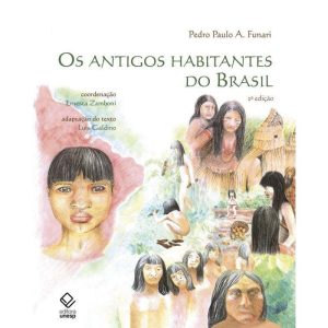 OS ANTIGOS HABITANTES DO BRASIL - 2ª EDIÇÃO - EDITORA UNESP