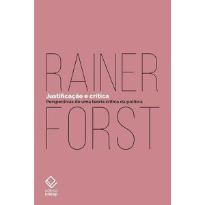 JUSTIFICAÇÃO E CRÍTICA: PERSPECTIVAS DE UMA TEORIA - EDITORA UNESP