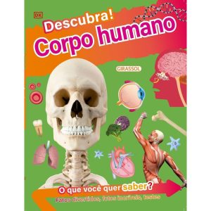 DESCUBRA! CORPO HUMANO - FATOS DIVERTIDOS, FOTOS I - GIRASSOL