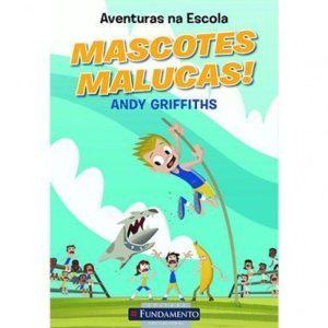 AVENTURAS NA ESCOLA - MASCOTES MALUCAS! - 1ª - EDITORA FUNDAMENTO EDUCACIONAL LTDA