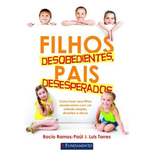 FILHOS DESOBEDIENTES, PAIS DESESPERADOS - FUNDAMENTO