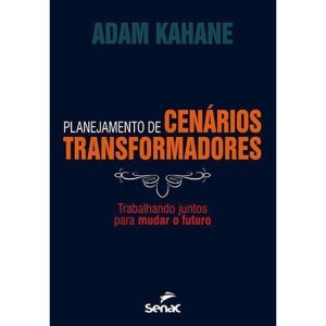 PLANEJAMENTO DE CENÁRIOS TRANSFORMADORES : TRABALH - SENAC SÃO PAULO