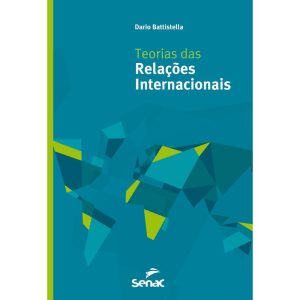 TEORIAS DAS RELAÇÕES INTERNACIONAIS - SENAC SÃO PAULO