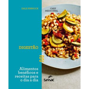 O CHEF MEDICINAL : DIGESTÃO - SENAC SÃO PAULO