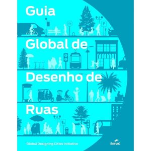 GUIA GLOBAL DE DESENHO DE RUAS - SENAC SÃO PAULO