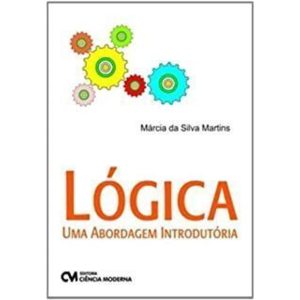 LOGICA - UMA ABORDAGEM INTRODUTORIA - 1 - CIENCIA MODERNA