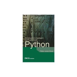 INTRODUCAO A LINGUAGEM DE PROGRAMACAO PYTHON - 1 - CIENCIA MODERNA