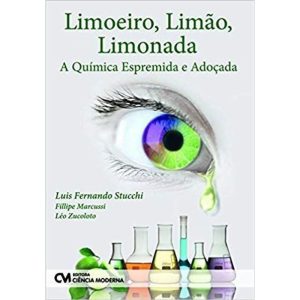 LIMOEIRO, LIMAO, LIMONADA - A QUIMICA ESPREMIDA E  - CIENCIA MODERNA