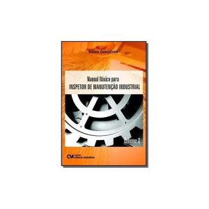 MANUAL BÁSICO PARA INSPETOR DE MANUTENÇÃO INDUSTRI - CIENCIA MODERNA