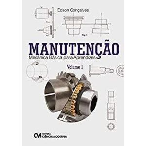 MANUTENÇÃO - MECÂNICA BÁSICA PARA APRENDIZES - VOL - CIENCIA MODERNA