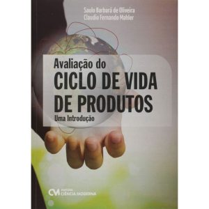 AVALIAÇÃO DO CICLO DE VIDA DE PRODUTOS - UMA INTRO - CIENCIA MODERNA