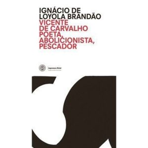 VICENTE DE CARVALHO POETA , ABOLICIONISTA, PESCADO - IMESP - IMPRENSA OFICIAL