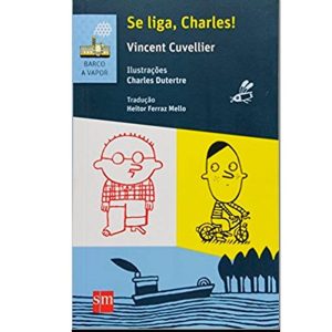 SE LIGA, CHARLES! - EDIÇÕES SM