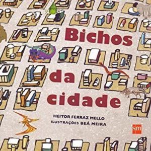 BICHOS DA CIDADE - EDIÇÕES SM