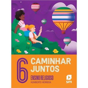 CAMINHANDO JUNTOS 6ED 2023 - EDIÇÕES SM